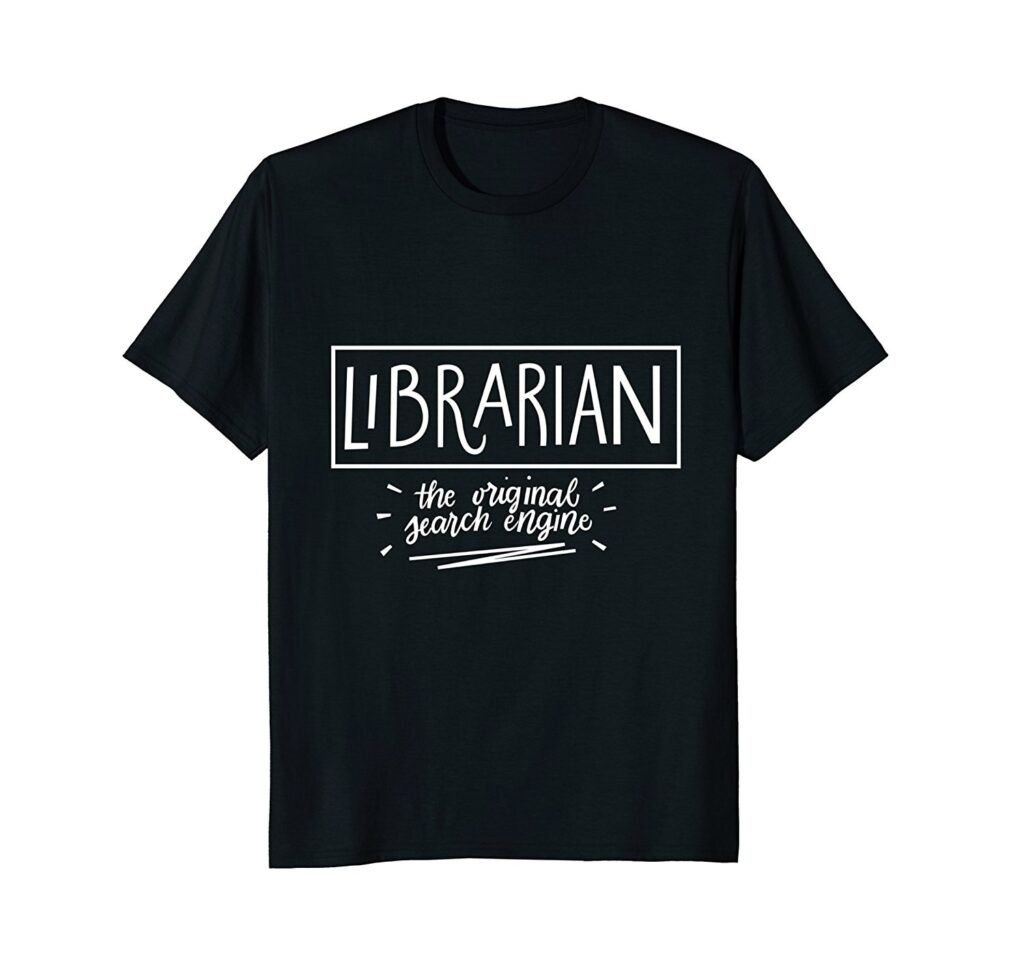 2019 Hot sale Fashion Librarian Original Search Engine Shirt Librarian Gifts Tee Tee shirt